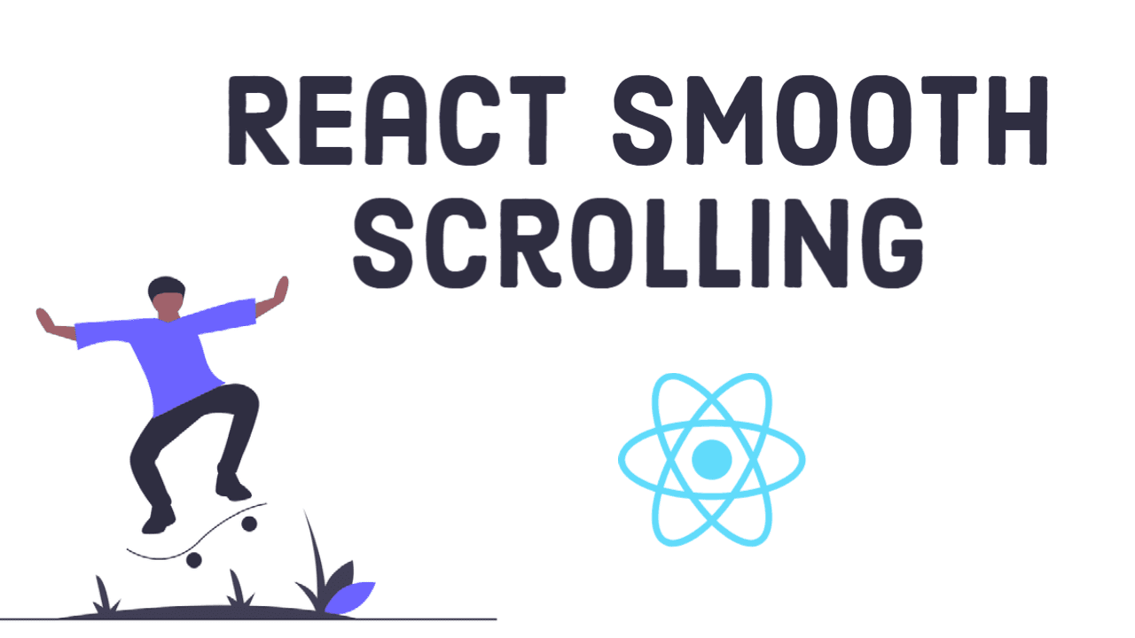 Silky Smooth Scrolling in ReactJS: A Step-by-Step Guide for React Developers